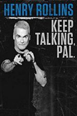 Watch Henry Rollins: Keep Talking, Pal 0123movies