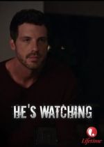 Watch \'He\'s Watching\' 0123movies