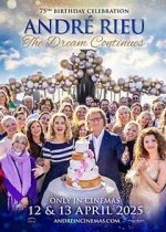 Watch Andr� Rieu\'s 75th Birthday Celebration: The Dream Continues 0123movies