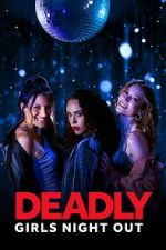 Watch Deadly Girls Night Out 0123movies