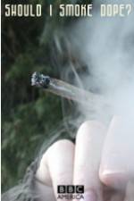 Watch Should I Smoke Dope? 0123movies