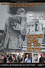Watch Orwell Rolls in His Grave 0123movies