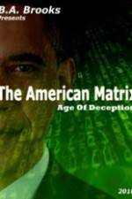 Watch The American Matrix Age of Deception 0123movies