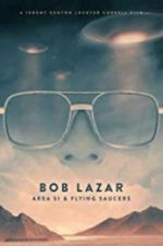 Watch Bob Lazar: Area 51 & Flying Saucers 0123movies
