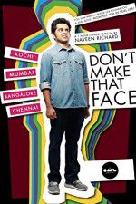 Watch Dont Make That Face by Naveen Richard 0123movies