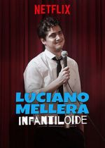 Watch Luciano Mellera: Infantiloide 0123movies