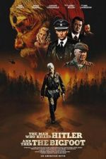 Watch The Man Who Killed Hitler and Then The Bigfoot 0123movies