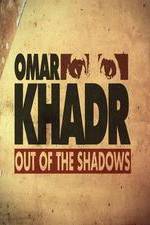 Watch Omar Khadr: Out of the Shadows 0123movies