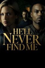 Watch He\'ll Never Find Me 0123movies