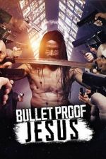 Watch Bulletproof Jesus 0123movies
