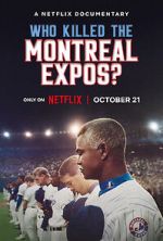 Watch Who Killed the Montreal Expos? 0123movies