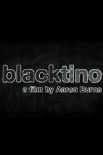 Watch Blacktino 0123movies