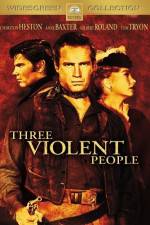Watch Three Violent People 0123movies