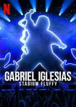 Watch Gabriel Iglesias: Stadium Fluffy (TV Special 2022) 0123movies