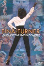 Watch Tina Turner: One Last Time Live in Concert 0123movies