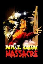 Watch The Nail Gun Massacre 0123movies