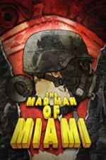 Watch The Mad Man of Miami 0123movies
