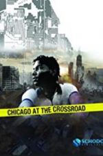 Watch Chicago at the Crossroad 0123movies
