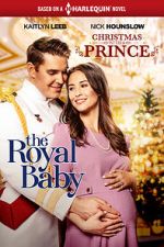 Watch Christmas with a Prince: The Royal Baby 0123movies