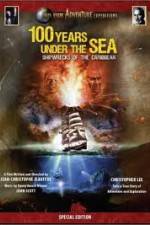 Watch 100 Years Under The Sea - Shipwrecks of the Caribbean 0123movies