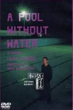 Watch A Pool Without Water 0123movies