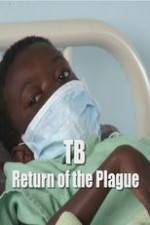 Watch TB: Return of the Plague 0123movies