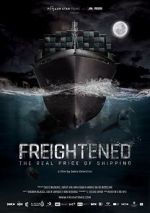 Watch Freightened: The Real Price of Shipping 0123movies
