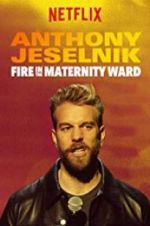 Watch Anthony Jeselnik: Fire in the Maternity Ward 0123movies
