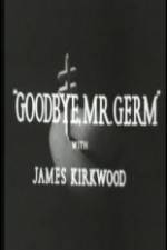 Watch Goodbye Mr Germ 0123movies
