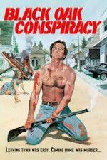 Watch Black Oak Conspiracy 0123movies