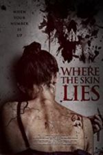 Watch Where the Skin Lies 0123movies