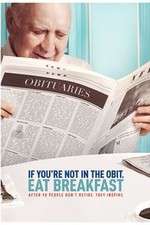 Watch If You\'re Not in the Obit, Eat Breakfast 0123movies