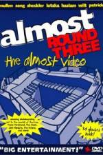 Watch Almost Round Three 0123movies