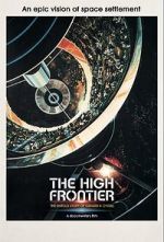 Watch The High Frontier: The Untold Story of Gerard K. O\'Neill 0123movies