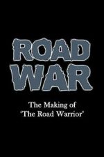 Watch Road War: The Making of \'The Road Warrior\' 0123movies