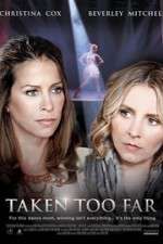 Watch Taken Too Far 0123movies