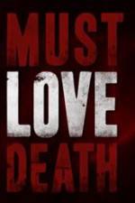 Watch Must Love Death 0123movies