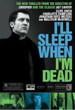 Watch I\'ll Sleep When I\'m Dead 0123movies