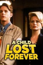 Watch A Child Lost Forever: The Jerry Sherwood Story 0123movies