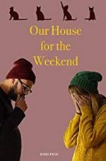 Watch Our House For the Weekend 0123movies