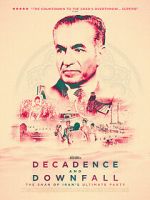 Watch Decadence and Downfall: The Shah of Iran\'s Ultimate Party 0123movies