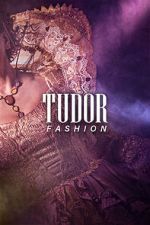 Watch Tudor Fashion 0123movies