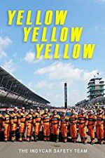 Watch Yellow Yellow Yellow: The Indycar Safety Team 0123movies
