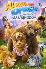 Watch Alpha and Omega: Journey to Bear Kingdom 0123movies