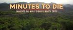 Watch Minutes to Die: The World\'s Ignored Health Crisis 0123movies