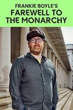 Watch Frankie Boyle\'s Farewell to the Monarchy (TV Special 2023) 0123movies