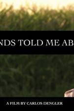 Watch My Friends Told Me About You 0123movies