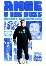 Watch Ange & the Boss: Puskas in Australia 0123movies