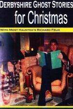 Watch Derbyshire Ghost Stories for Christmas 0123movies