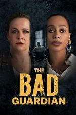 Watch The Bad Guardian 0123movies
